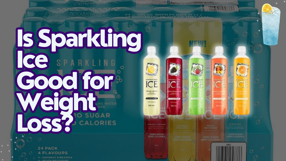 Is Sparkling Ice good for Weight Loss? SociallyFit Medium