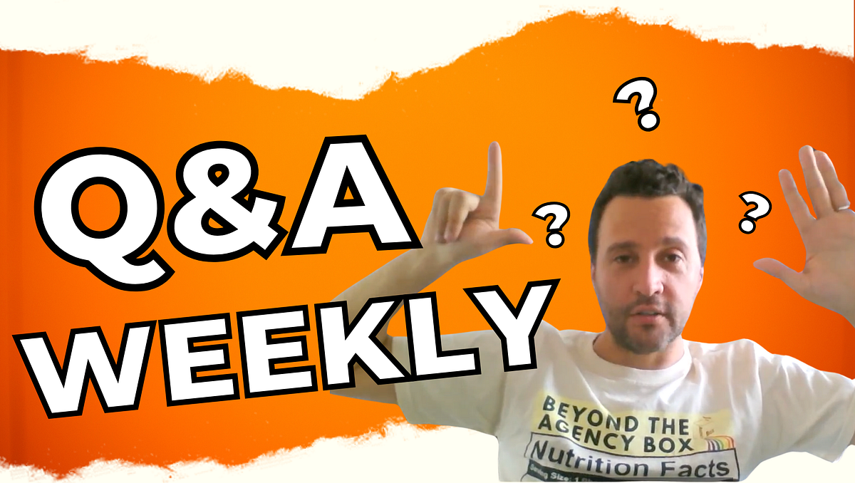 Weekly Q&A. Topics include: | by beyondtheagencybox | Medium
