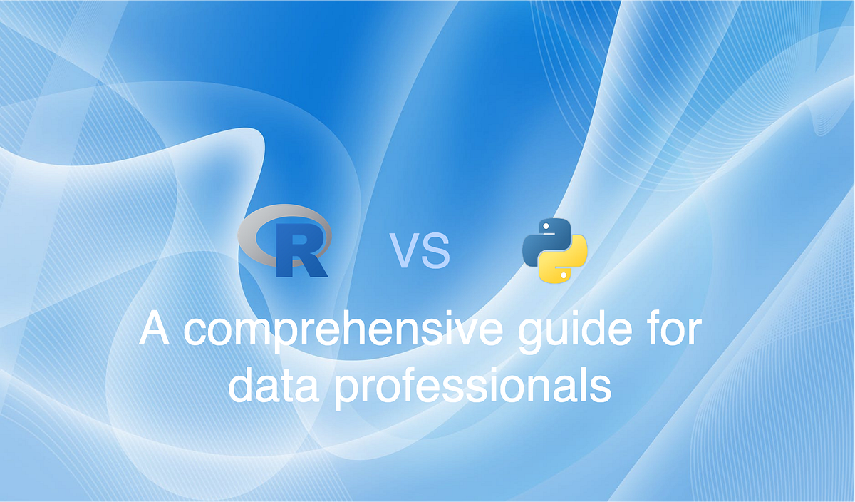 R vs. Python, a comprehensive guide for data professionals | by Julien ...