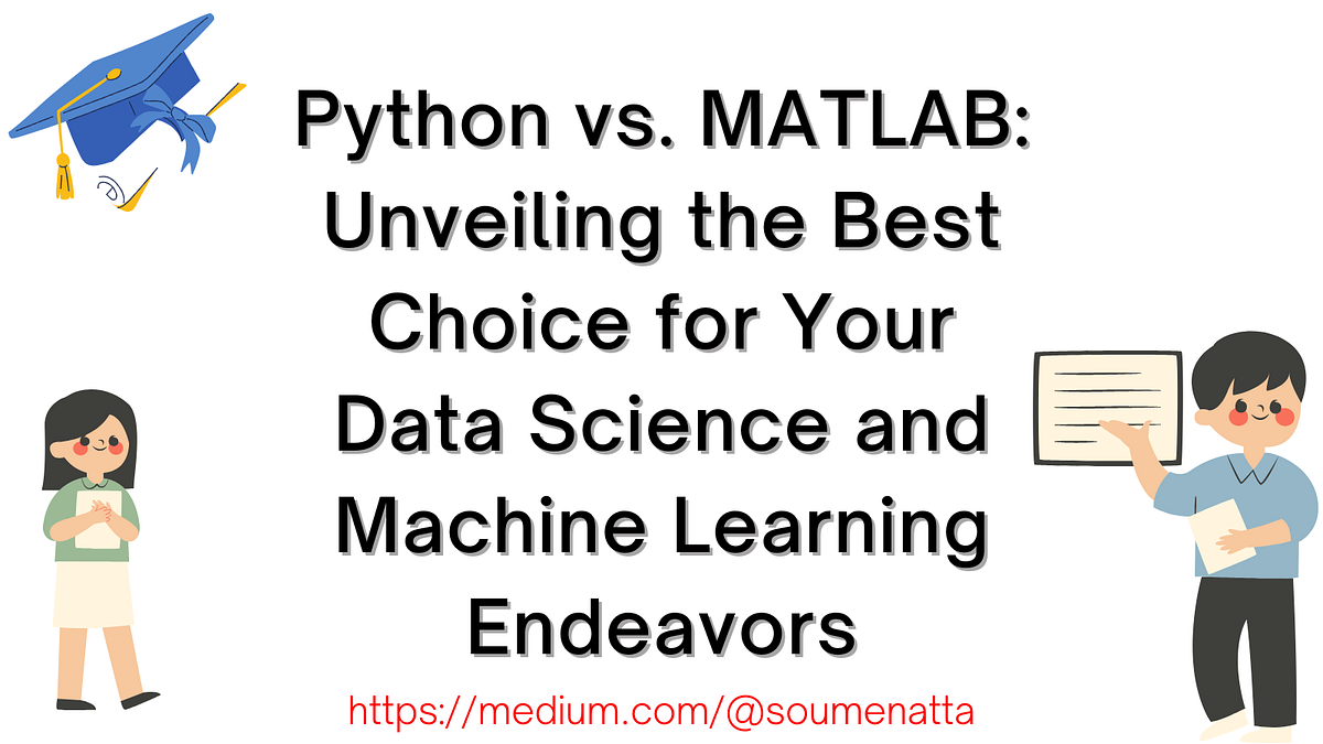 Python vs. MATLAB: Unveiling the Best Choice for Your Data Science and ...