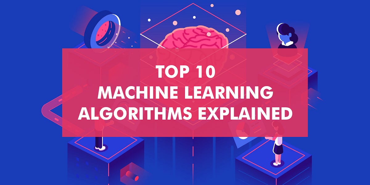 Top 10 Machine Learning Algorithms Explained | by BPB Online | Medium