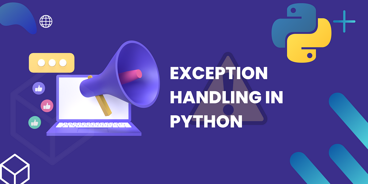Exception Handling in Python. Everything You Need To Know