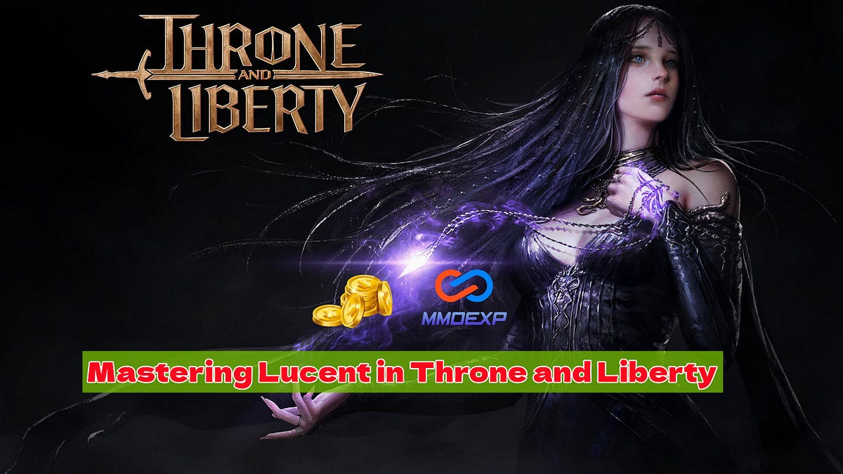 Mastering Lucent in Throne and Liberty by Medium