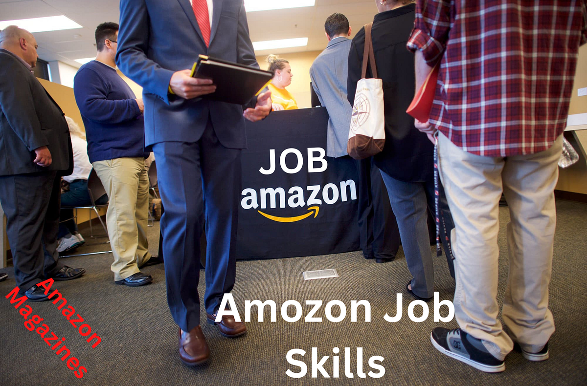 What skills and abilities do you need to work at Amazon? Daily Amazon Medium
