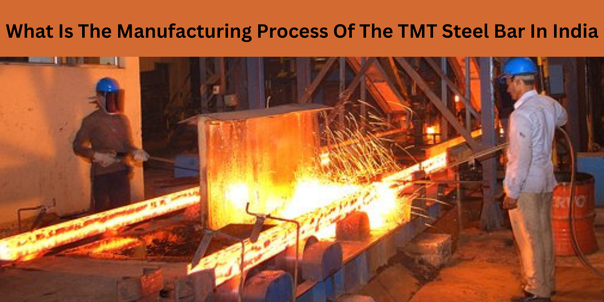 What Is The Manufacturing Process Of The TMT Steel Bar In India by Mariashahh Medium