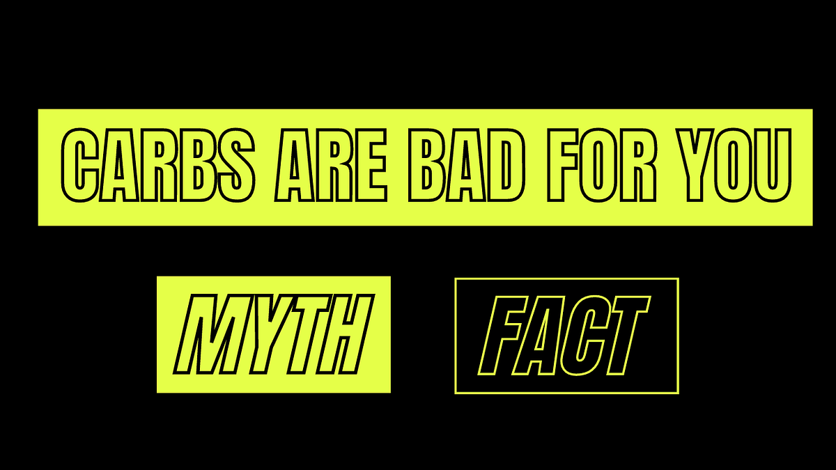 Busting the Myth Carbs Are Bad for You by Healthify Your Life Medium