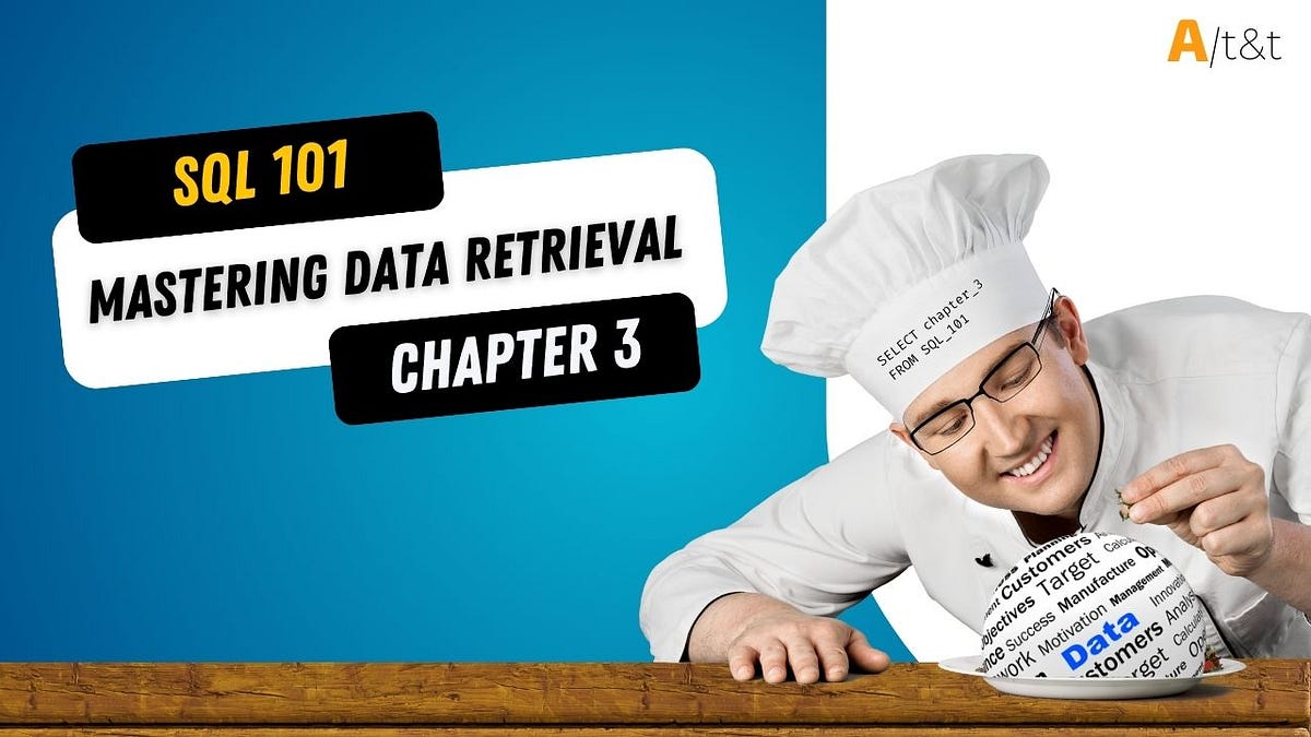 SQL 101 Chapter 3 Mastering Data Retrieval with SELECT Statements