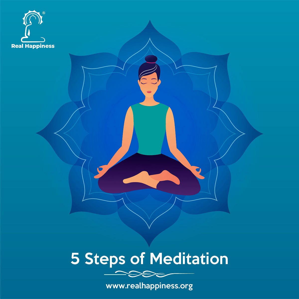 How to do Meditation. Steps to do Meditation by Real Happiness Medium