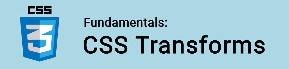CSS Fundamentals: Transforms. The transform property allows us to… | by ...