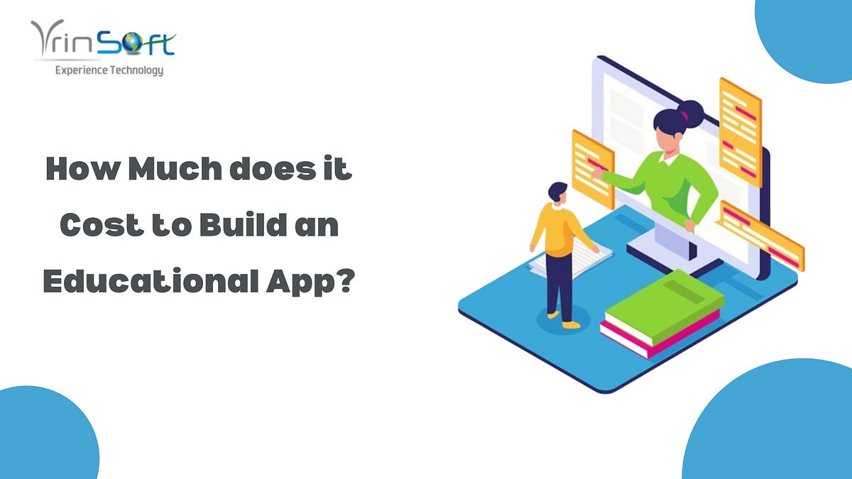 How Much does it Cost to Build an Educational App? by Vrinsoft