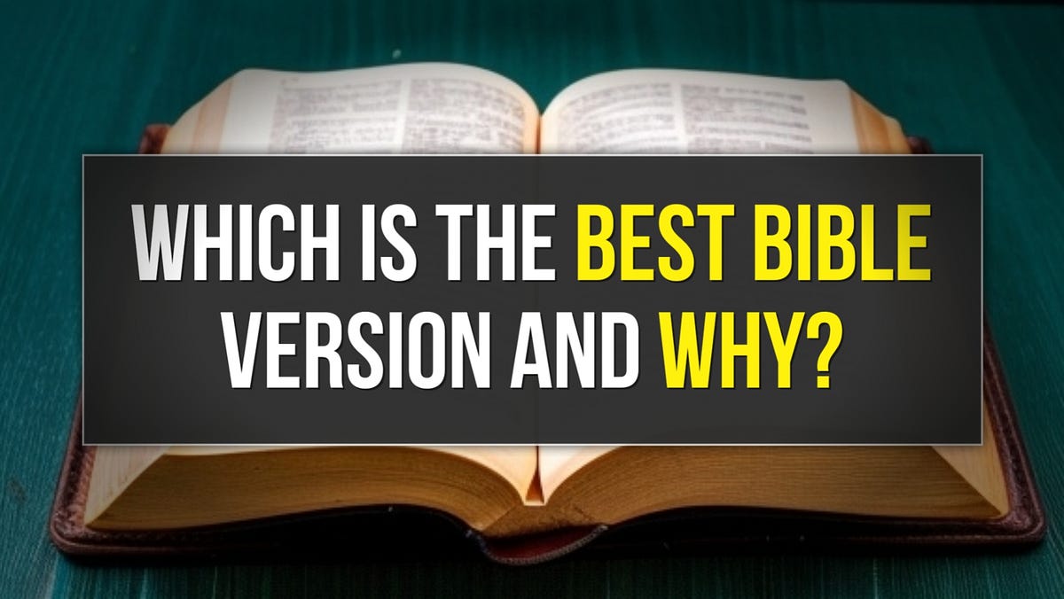 Which is the Best Bible Version and Why?Which is the Best Bible Version and Why? by Bible