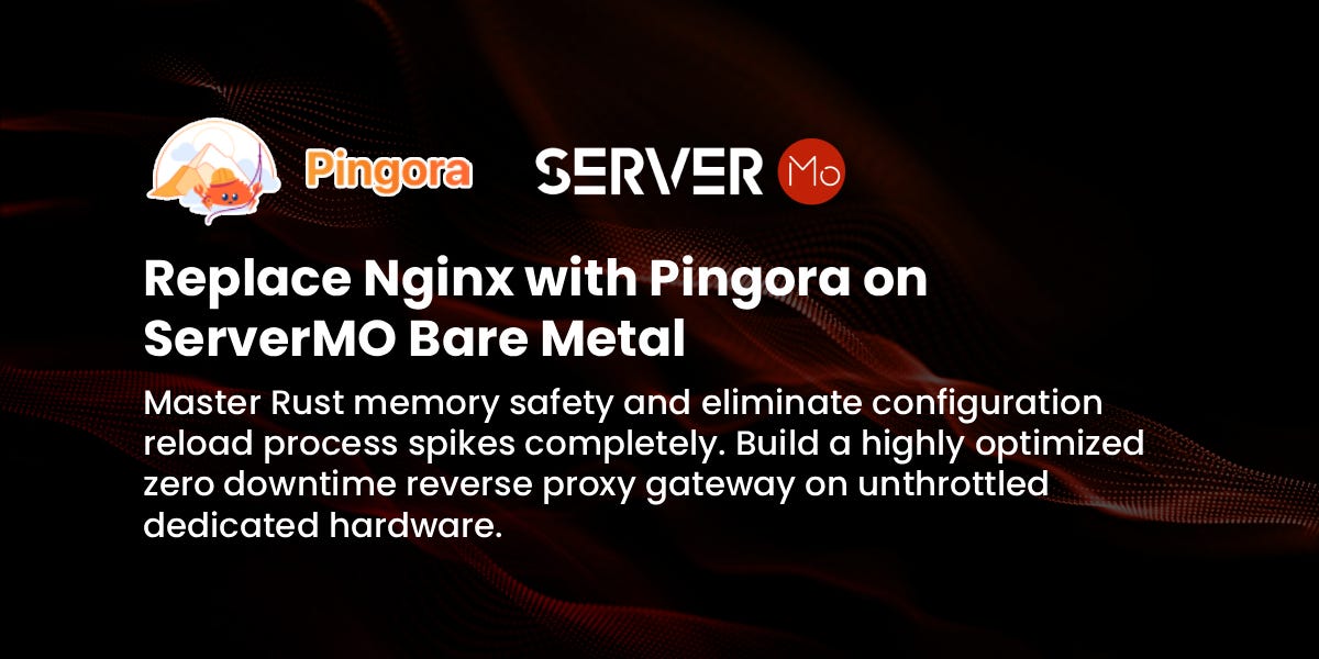 Replace Nginx with Pingora on Bare Metal: The Enterprise Proxy Playbook
