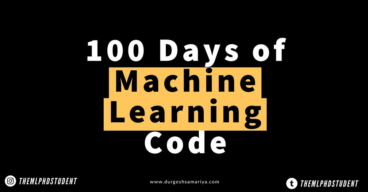 100-Days-Of-Machine-Learning-Code | by Durgesh Samariya | Medium