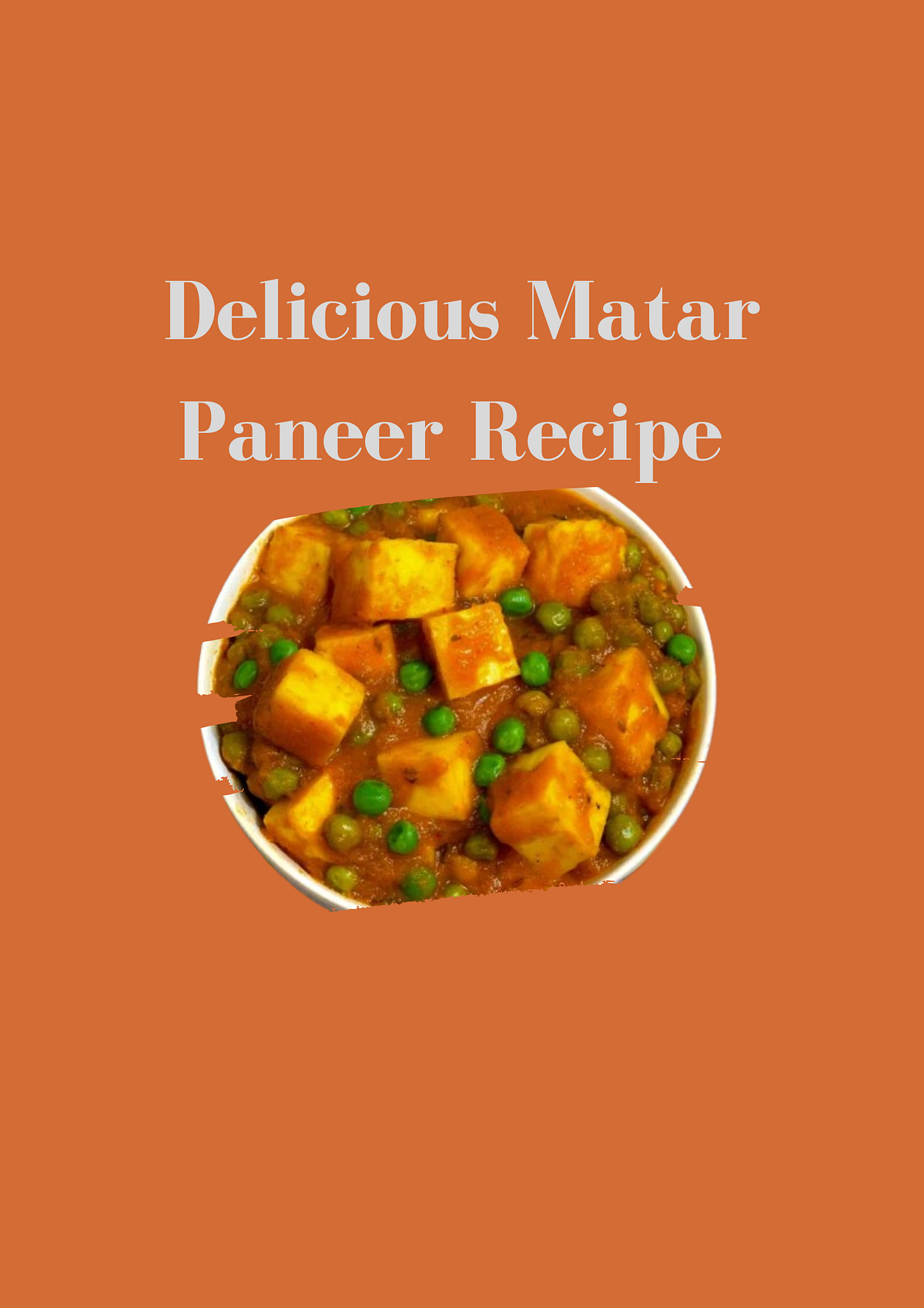 Delicious Matar Paneer Recipe A Perfect Blend of Flavors and Nutrition
