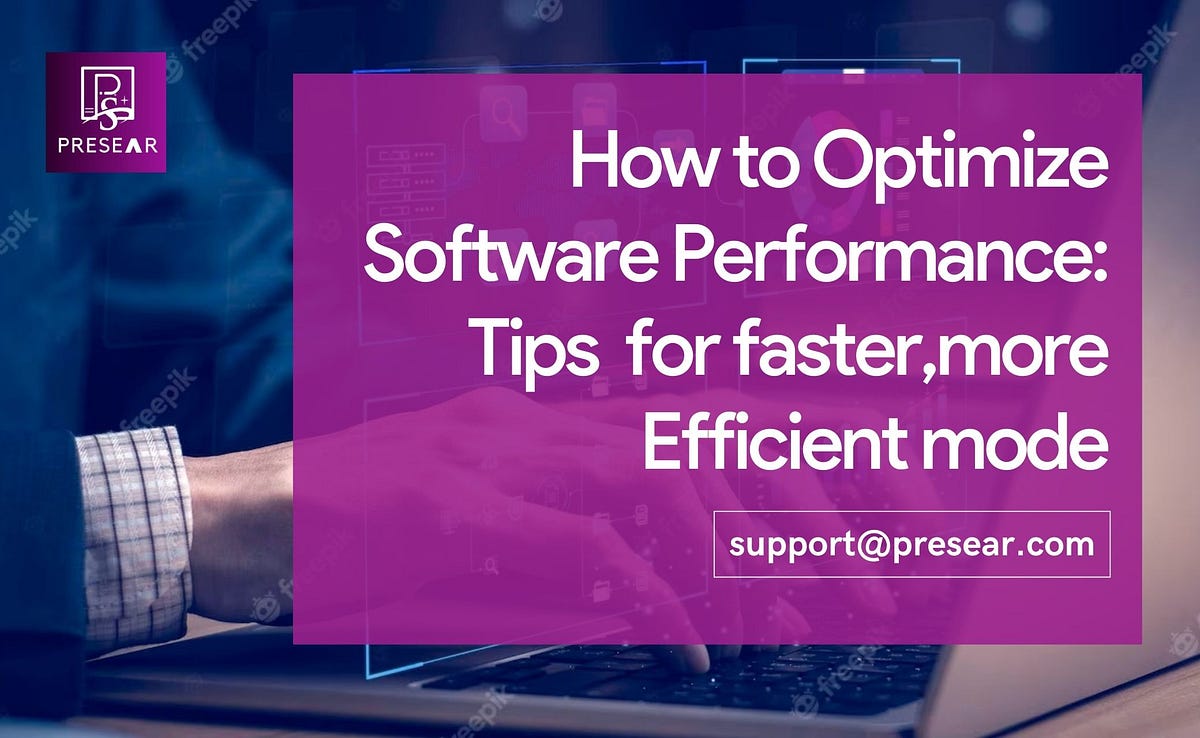 How to optimize Software Performance Tips and Tricks for faster, more