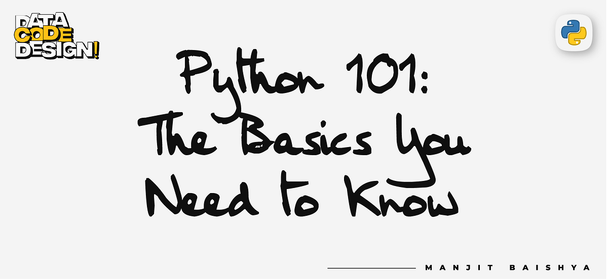 Python 101: The Basics You Need to Know | by Manjit Baishya | Jun, 2024 ...