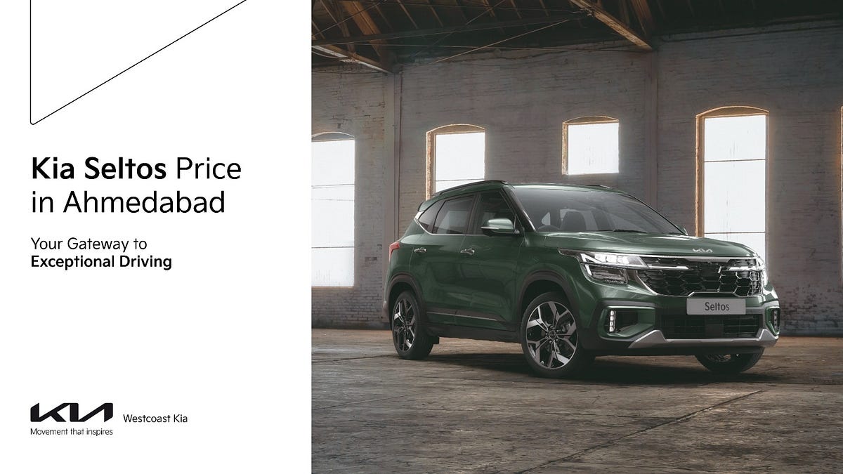 Kia Seltos Price in Ahmedabad — Your Gateway to Exceptional Driving by Seo Westcoastkia Aug