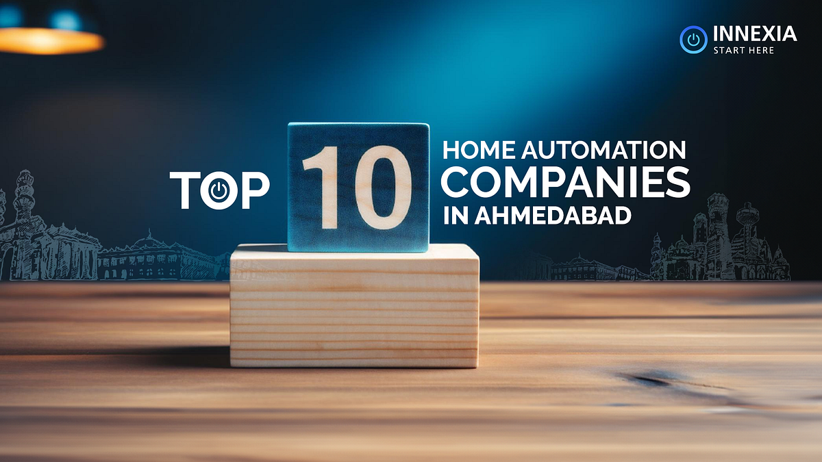 Top 10 Smart Home Automation Company in India by Innexiasmarthome