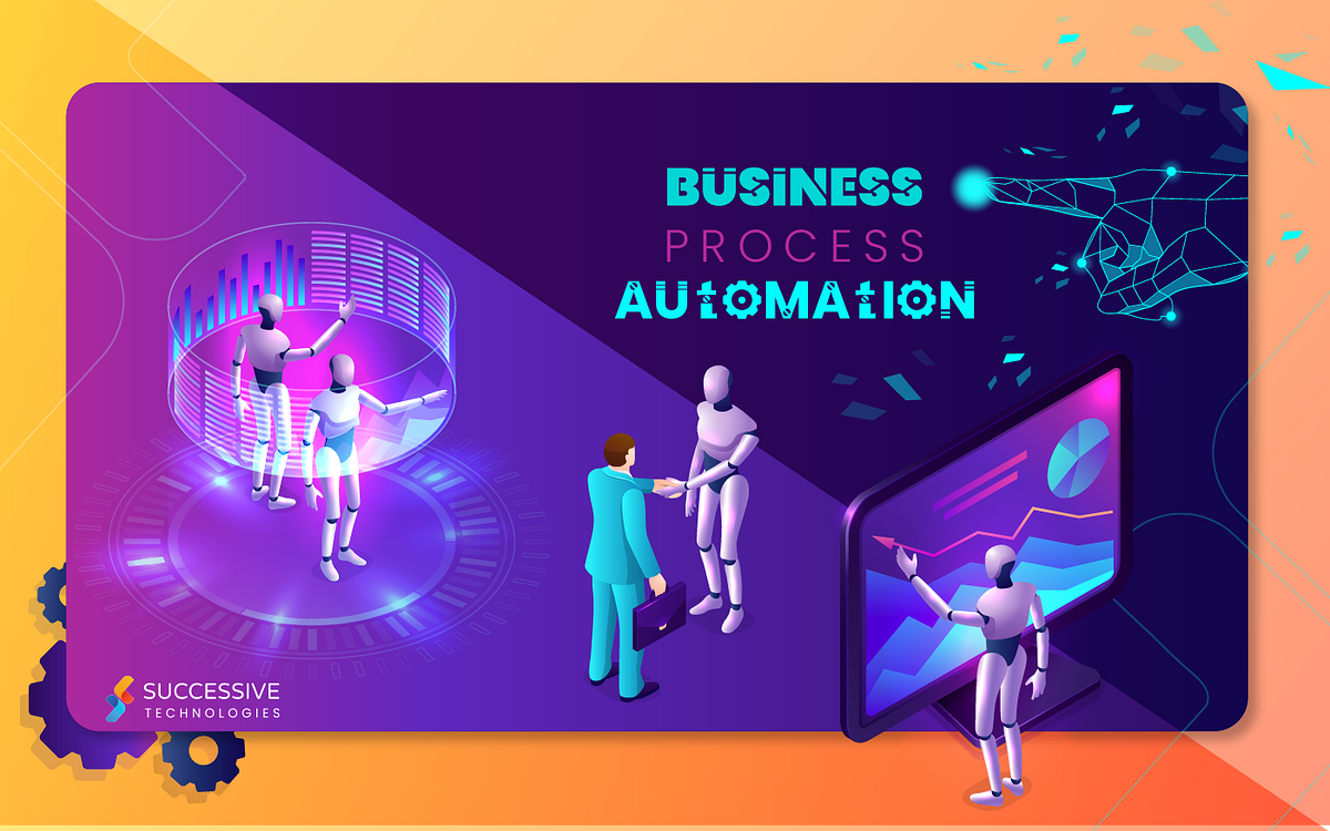 What Is Business Process Automation? by Successive Digital