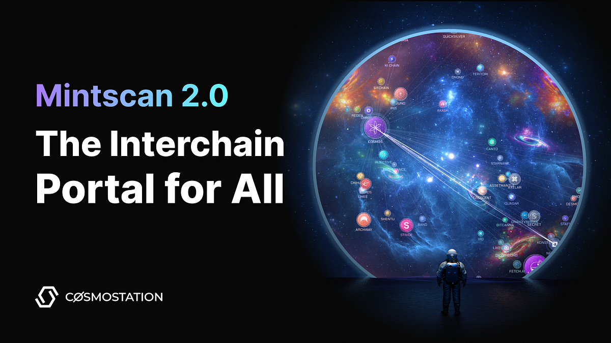 The Interchain Portal for All — Mintscan 2.0 by Gorany Cosmostation