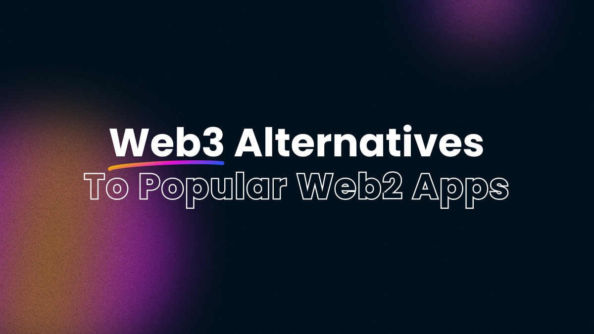 Top 7 web3 alternatives to popular web2 apps | by Diana | Tapx | Medium