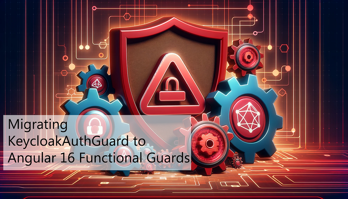 Migrating KeycloakAuthGuard to Angular 16 Functional Guards by