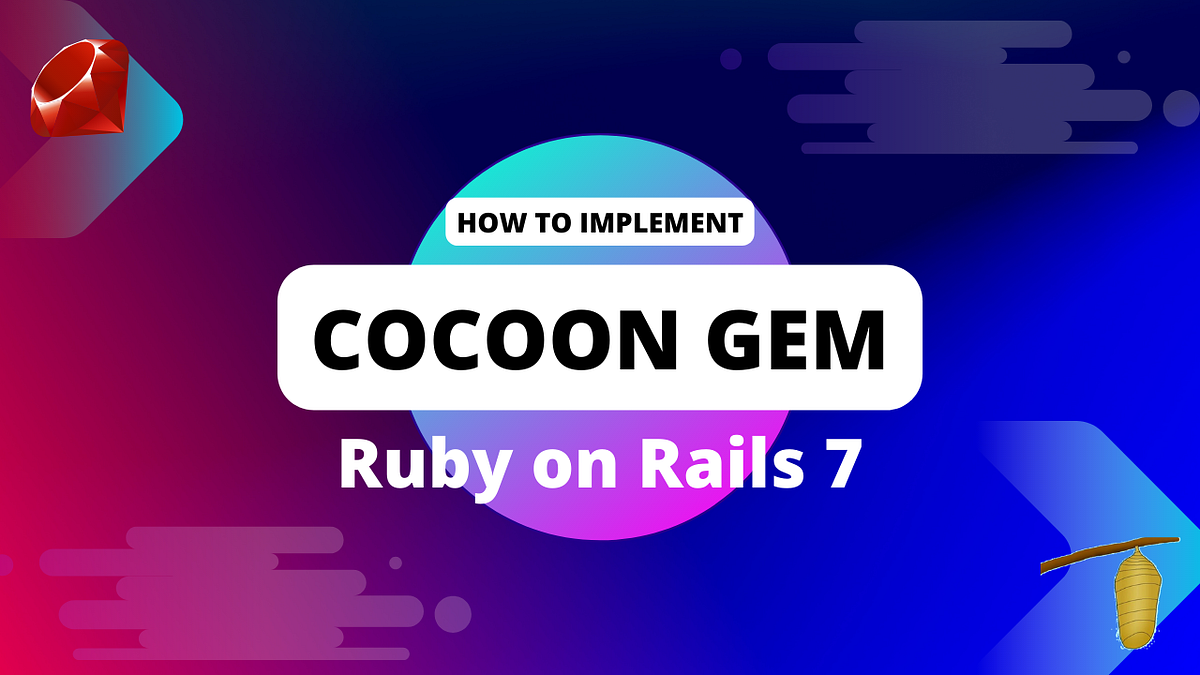 Cocoon Gem in Ruby on Rails 7. In this article, we are going to learn