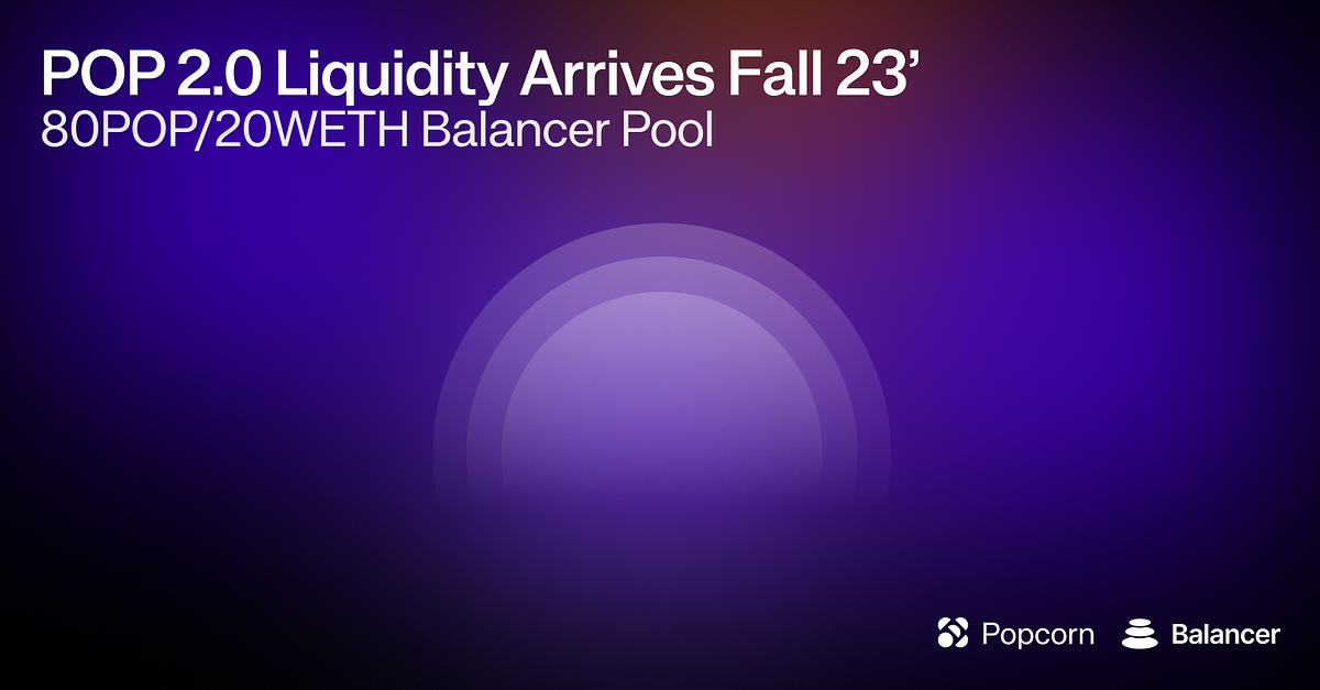 POP 2.0 liquidity on Balancer. 80POP/20WETH liquidity pool opens this