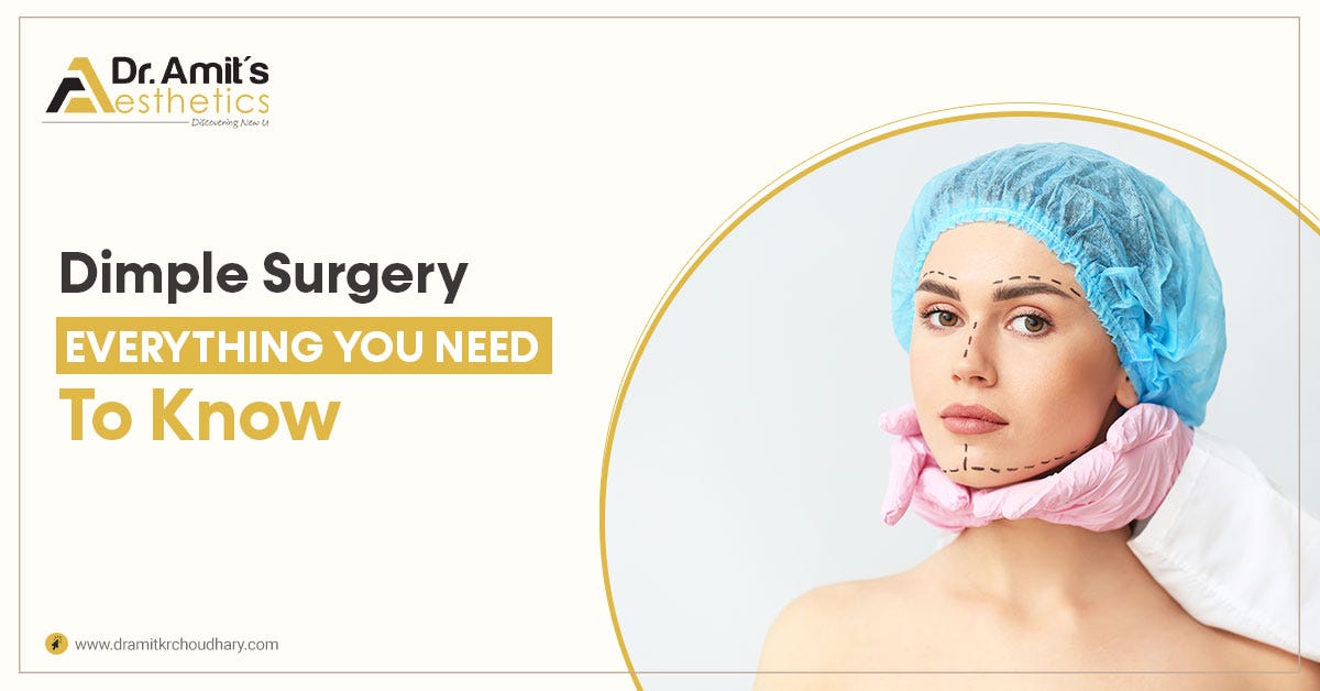 Dimple Surgery: Everything You Need to Know