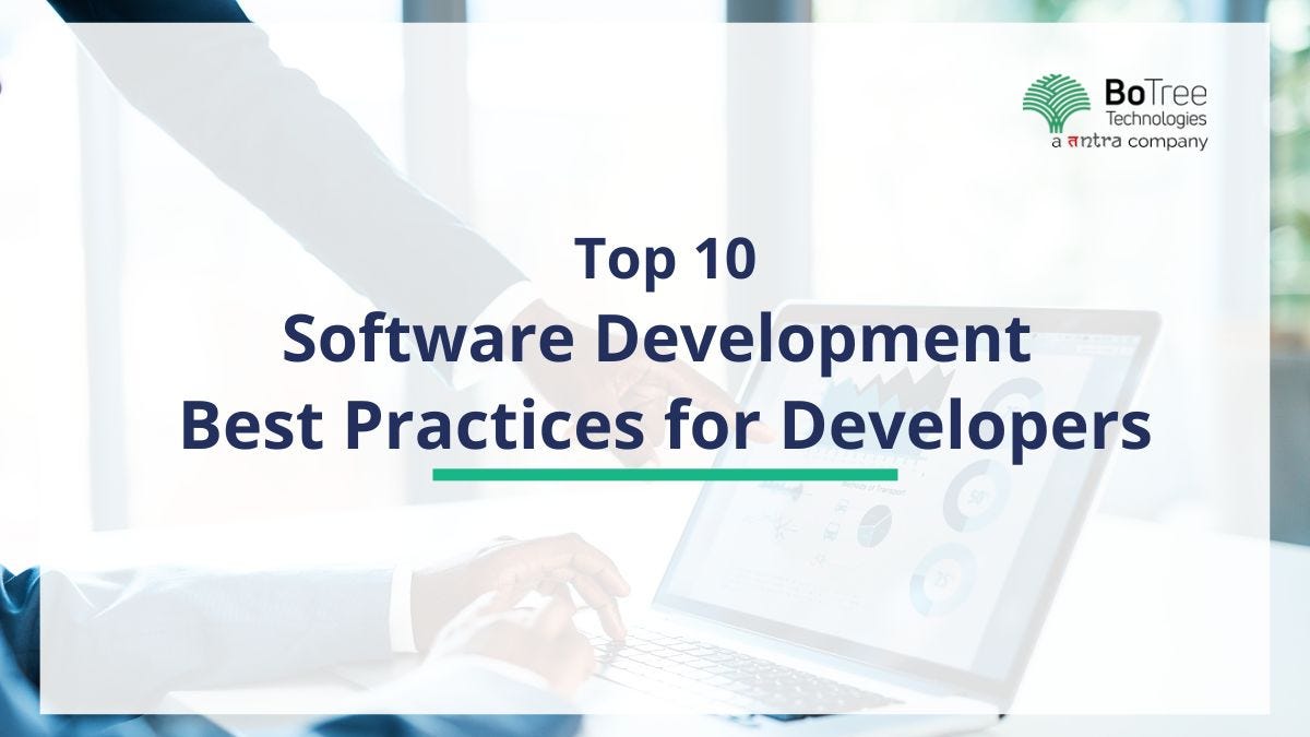 Top 10 Software Development Best Practices for Developers in 2023 ...