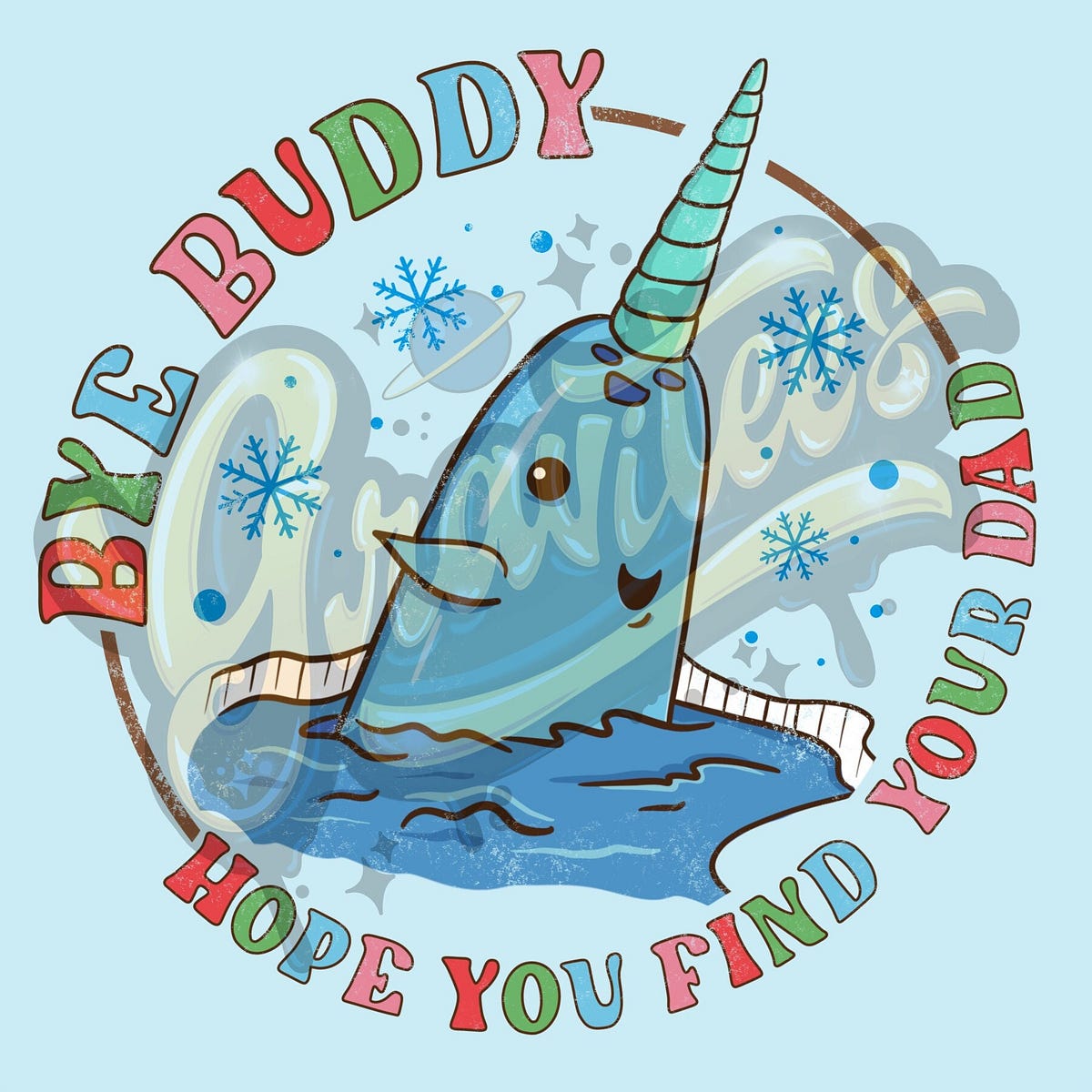 Bye Buddy Hope You Find Your Dad, Mr. Narwhal PNG Image, Christmas ...