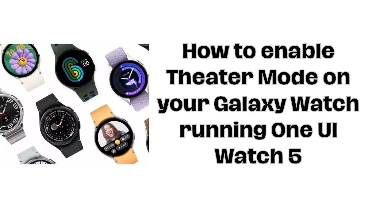How to enable Theater Mode on your Galaxy Watch running One UI Watch 5