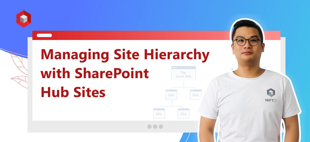 Managing Site Hierarchy with SharePoint Hub Sites | by Khoa Quach ...