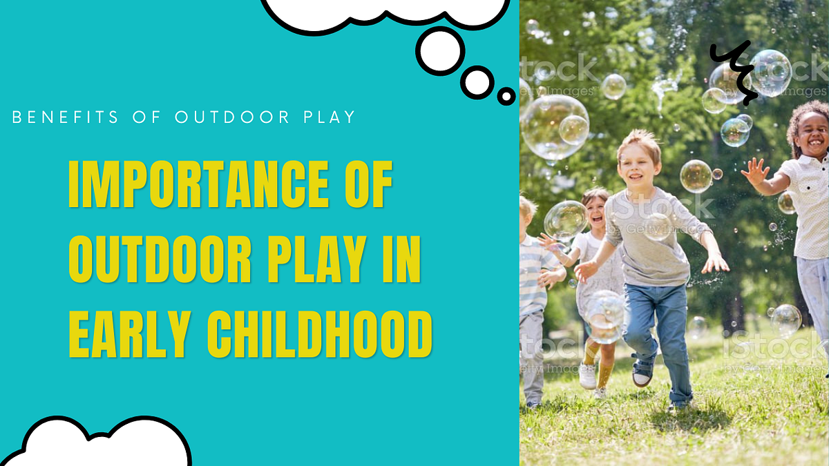 Importance Of Outdoor Play In Early Childhood Benefits Of Outdoor importance-of-outdoor-play-in-early-childhood-benefits-of-outdoor