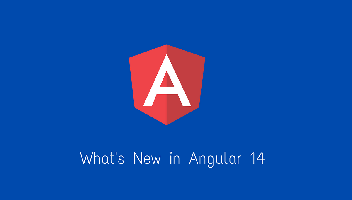 🔥 What’s New in Angular v14. The Angular team finally released… | by ...