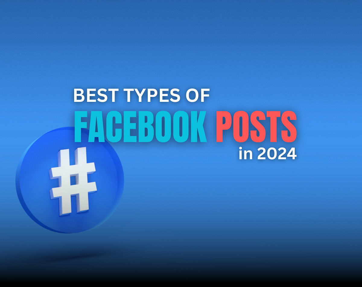 Best Types of Facebook Posts in 2024 by Rising Creator (Doc JLB, MD