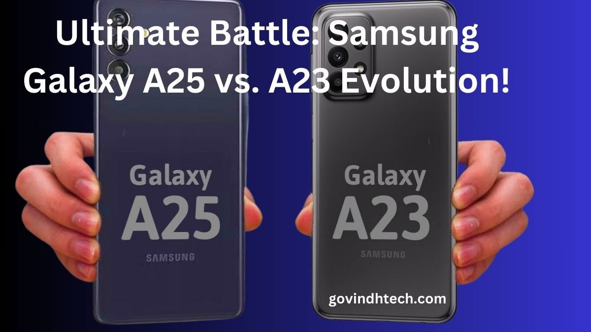 Comparing Samsung Galaxy A25 and Galaxy A23: how much has changed?