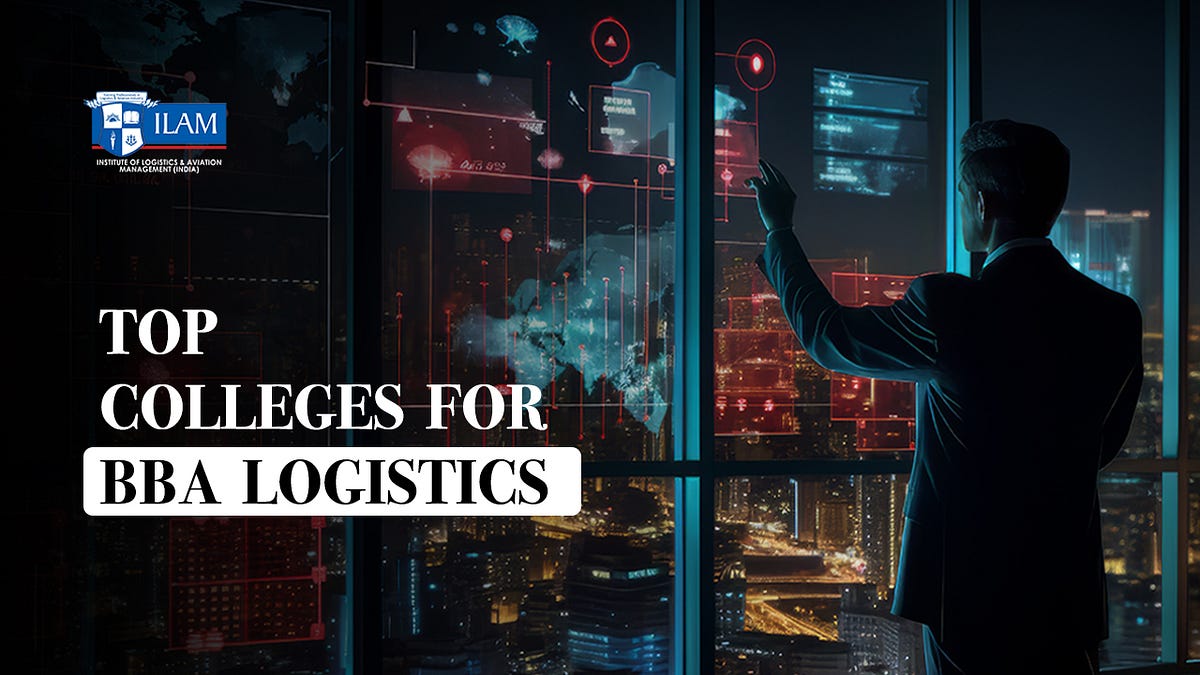 Top Colleges for BBA logistics - Educationdistence - Medium