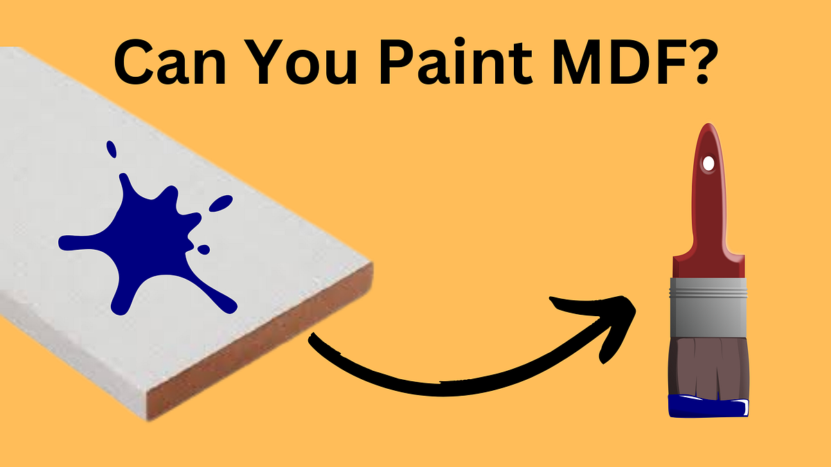 Can You Paint MDF?. MDF can be painted. However, this must… by