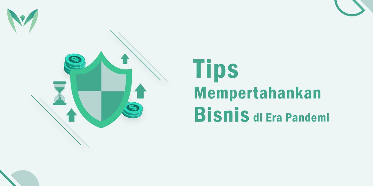 Tips Mempertahankan Bisnis Di Era Pandemi | By MantiXapp | MantiXapp ...