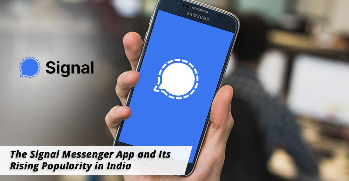 The Signal Messenger App and Its Rising Popularity in India by Rein