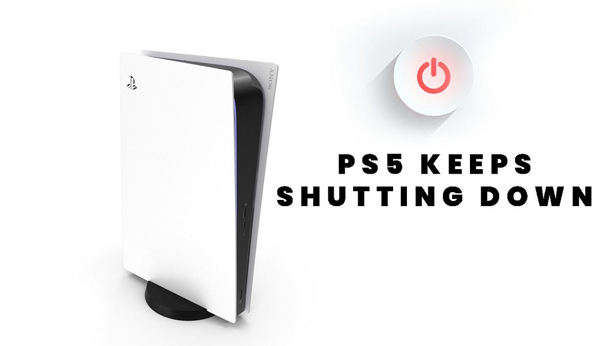 My PS5 Keeps Shutting Off — Causes and Easy Fixes by Techy Aims Medium