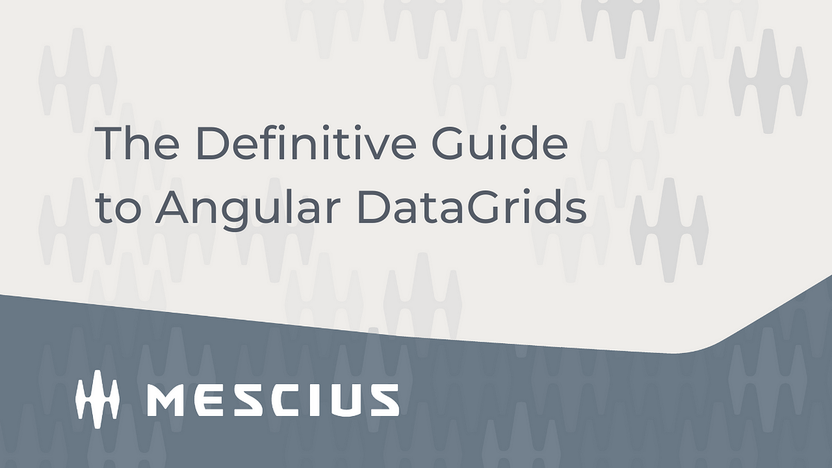 The Definitive Guide to Angular DataGrids | by MESCIUS inc. | MESCIUS ...