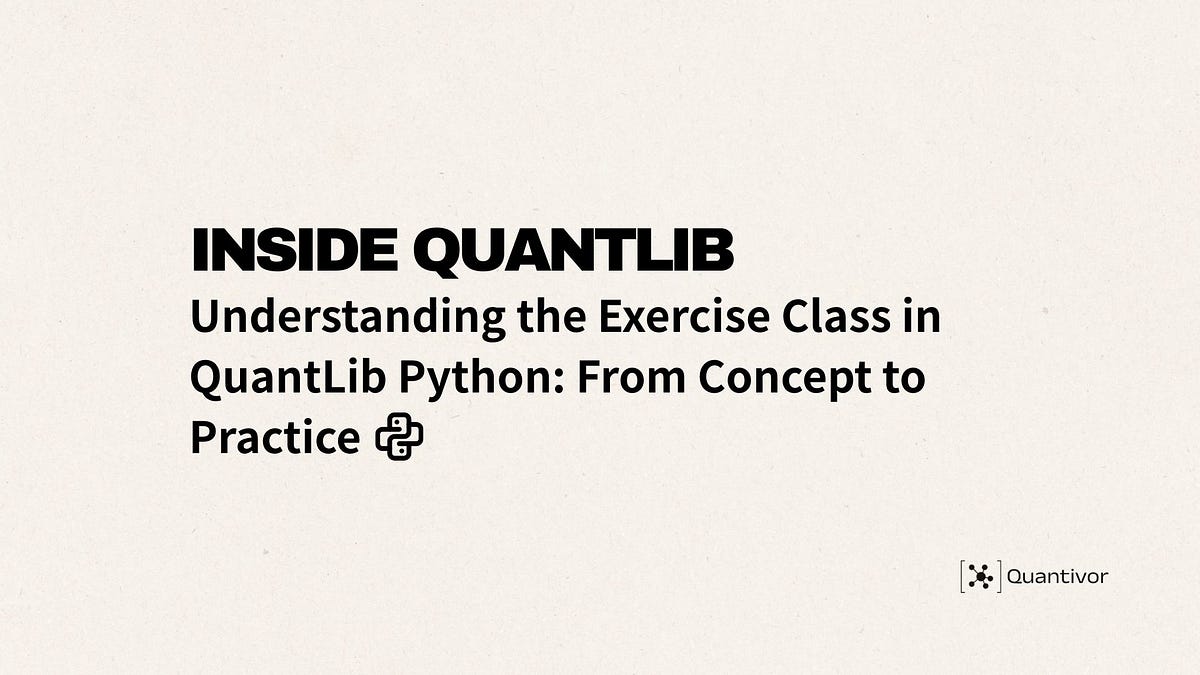 Understanding the Exercise Class in QuantLib Python: From Concept to ...
