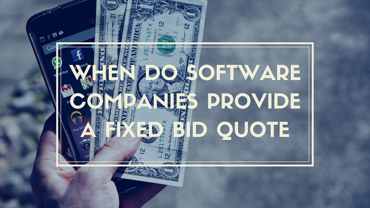 When is it hard for a software development company to provide a fixed ...
