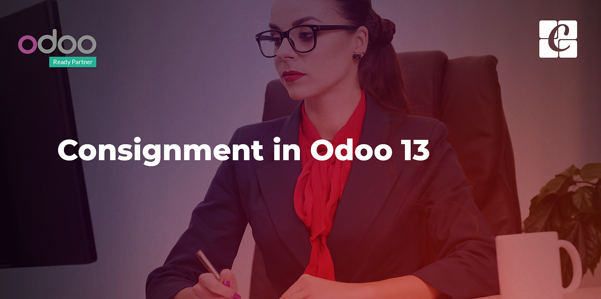 Consignment in Odoo 13. What is consignment? Consignment means… by