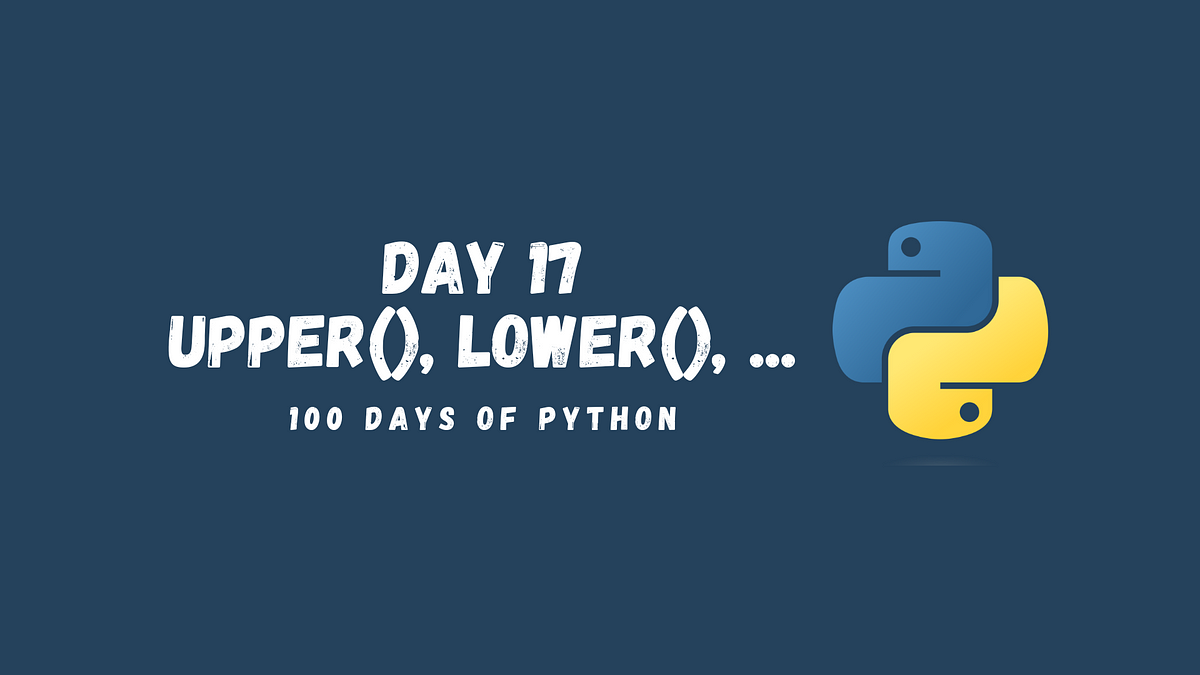 5 most useful string casing methods in Python (17/100 Days of Python ...