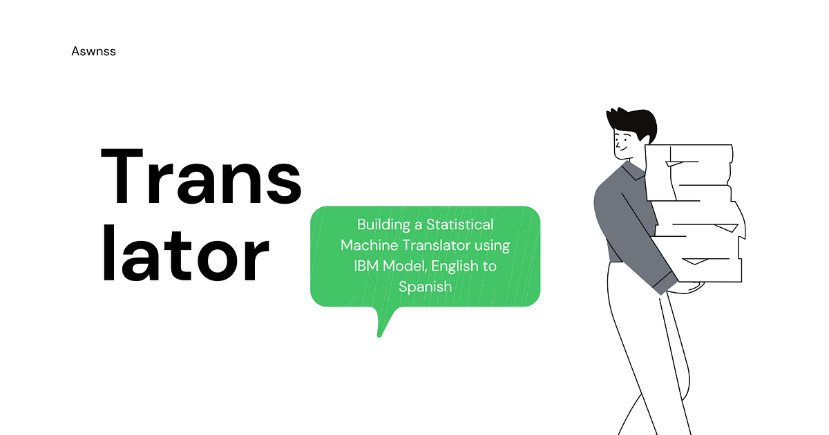 Building a SMT Language Translation Model using Python and NLTK | by ...