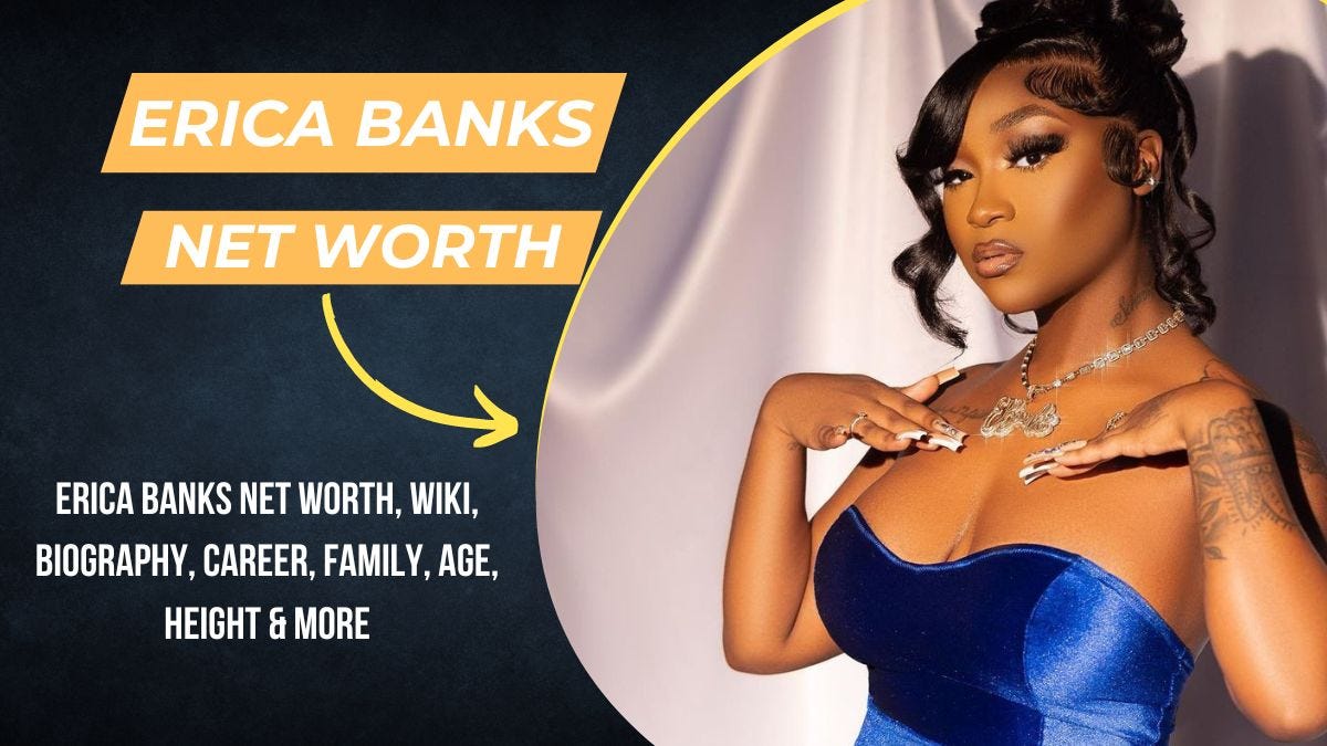 Erica Banks Net Worth 2023, Wiki, Biography, Career, Family, Age