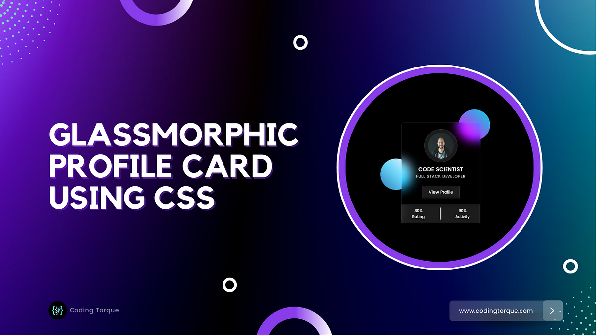 Glassmorphic Profile Card using CSS - Piyush Patil - Medium